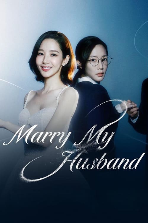 Cô Đi Mà Lấy Chồng Tôi - Marry My Husband