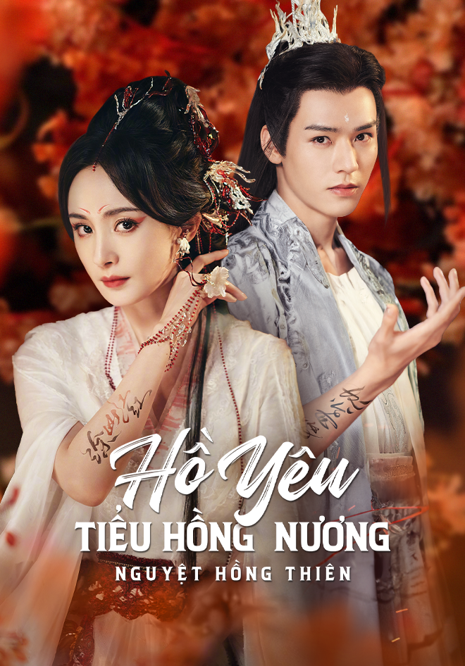 Hồ Yêu Tiểu Hồng Nương: Nguyệt Hồng Thiên - Fox Spirit Matchmaker: Red-Moon Pact