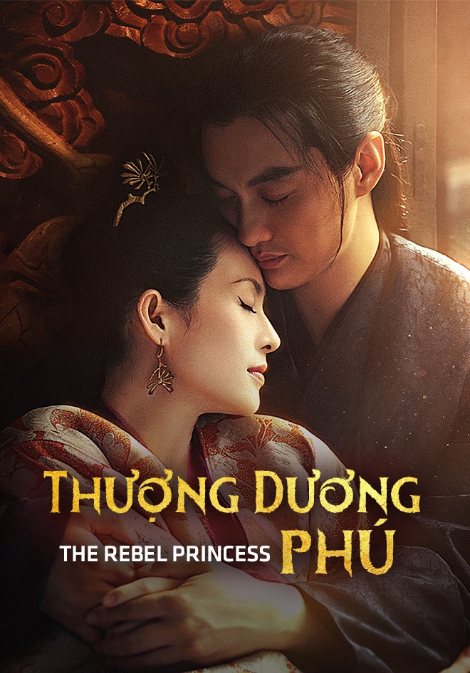 Thượng Dương Phú - The Rebel Princess