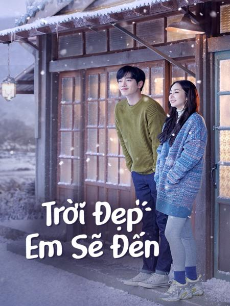 Trời Đẹp Em Sẽ Đến - When The Weather Is Fine